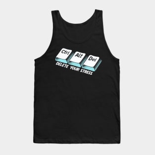 "Ctrl+Alt+Del Your Stress" Keyboard Shortcut for deleting Stress Tank Top